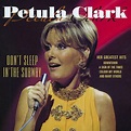 Petula Clark – Don't Sleep In The Subway - Her Greatest Hits (2005, CD ...