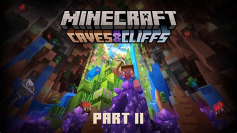 Minecraft Caves And Cliffs Part 2 Patch Notes Release Date Trailer