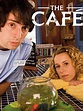 The Cafe - Full Cast & Crew - TV Guide