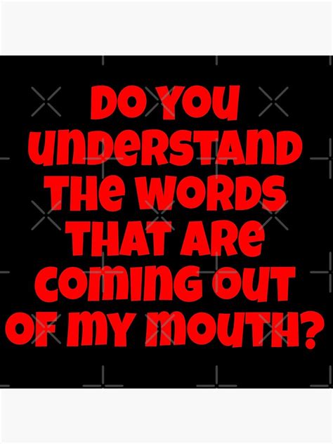 Do You Understand The Words That Are Coming Out Of My Mouth Rush Hour Quote Poster For Sale
