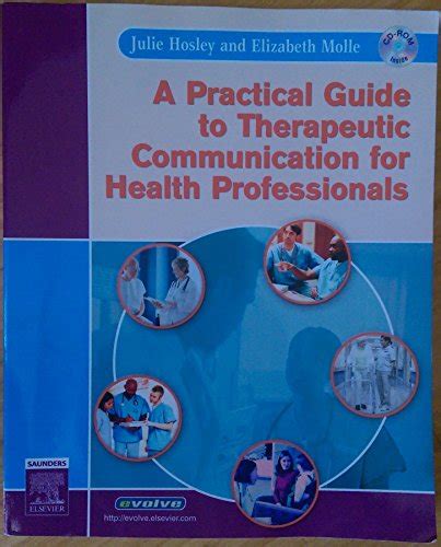 A Practical Guide To Therapeutic Communication For Health Professionals