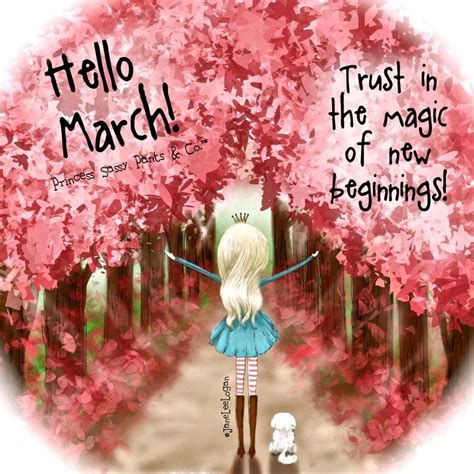 Hello March Trust In The Magic Of New Beginnings Princess Sassy Pants