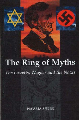 Ring of Myths The Israelis Wagner and the Nazis感想レビュー 読書メーター