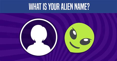 What Is Your Alien Name Take The Quiz