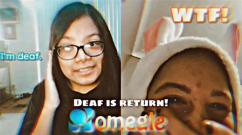 The Deaf Girl Is Back For Meet Strangers On Omegle Youtube