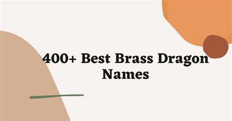 400 Unique Brass Dragon Names For You