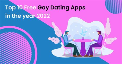 Everything You Need — Top 10 Free Gay Dating Apps In The Year 2022 By Deliverable Services