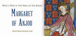 Margaret of Anjou: Who's Who in the Wars of the Roses | Ancestral Findings