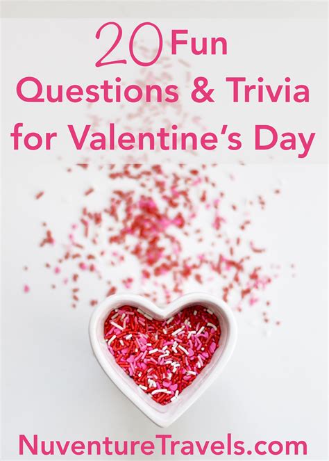 20 Fun Valentines Day Questions And Trivia — Nuventure Travels