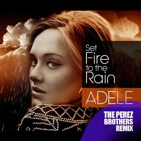 Pumpyoursound Com Adele Set Fire The Perez Brothers Remix