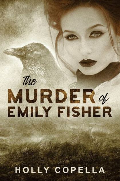 The Murder Of Emily Fisher By Holly Copella Paperback Barnes And Noble®