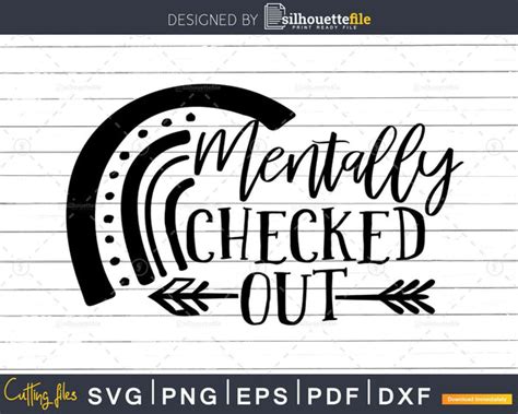 Mentally Checked Out Svg Funny Cricut Craft Printable Files