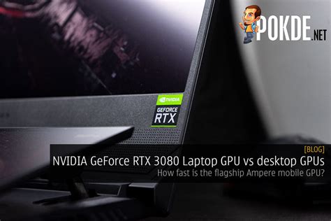 Nvidia Geforce Rtx 3080 Laptop Gpu Vs Desktop Gpus — How Fast Is The