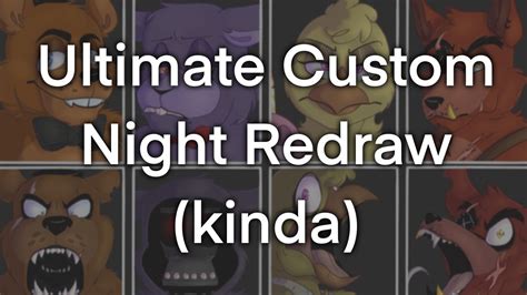 Fnaf Ultimate Custom Night Redraw Except I Pick And Choose The