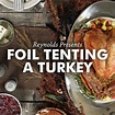 Foil Tenting a Turkey | Reynolds Kitchens