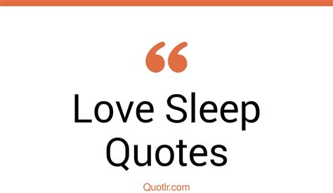 478 Impressive Love Sleep Quotes That Will Unlock Your True Potential