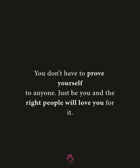 you don t have to prove yourself to anyone good thoughts quotes relationship quotes