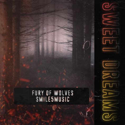 Sweet Dreams Single By Fury Of Wolves Smile5music Spotify