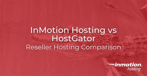 Inmotion Hosting Vs Hostgator Reseller Hosting 2024