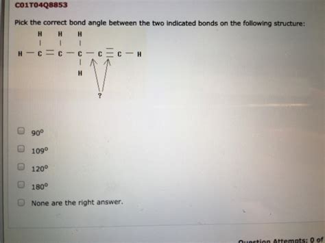 Solved Pick The Correct Bond Angle Between The Two Indicated