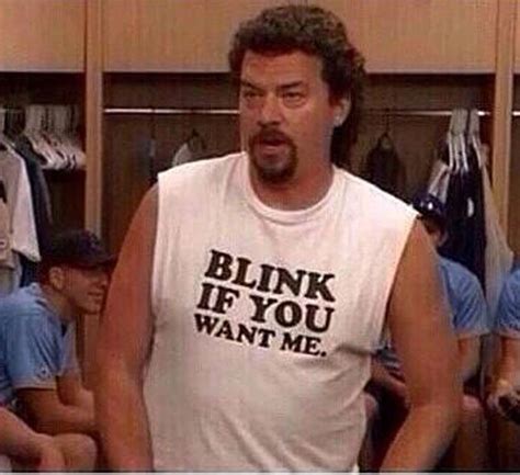 Blink If You Want Me Shirt Kenny Powers Tee Funny Quote Meme Eastbound And Down Gildan