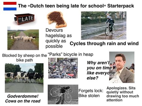The Dutch Teen Being Late For School Starterpack Rstarterpacks