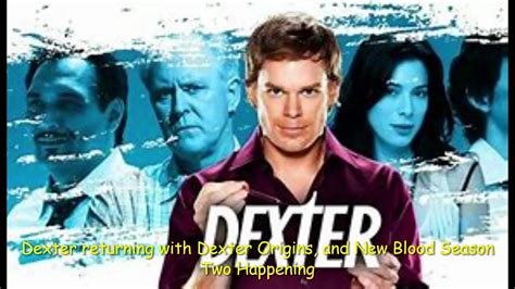 Dexter Returning With Dexter Origins And New Blood Season Two