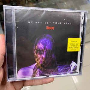 We are not your kind (2019). Slipknot - We Are Not Your Kind (2019, CD) | Discogs