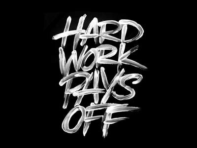 But it's also the only gift that does not. Hard Work Pays Off 2 by Laura Dillema - Dribbble