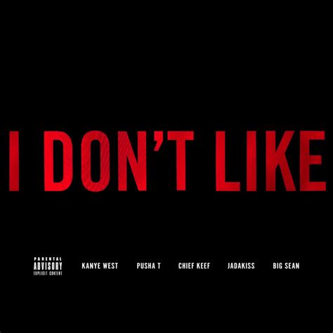 Kanye West I Dont Like Remix Feat Chief Keef Pusha T Jadakiss