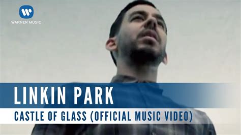 Linkin Park Castle Of Glass Official Music Video Youtube
