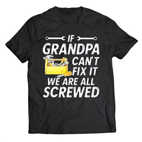 Funny If Grandpa Cant Fix It Were Screwed Father Day Toolbox
