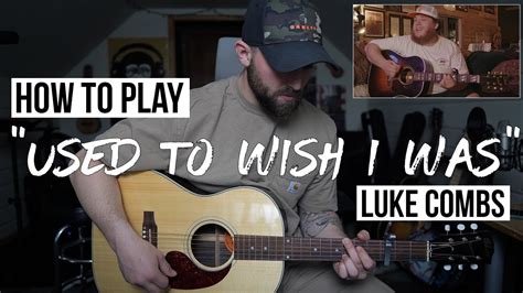 Used To Wish I Was Luke Combs Guitar Tutorial Chords UNRELEASED ORIGINAL YouTube