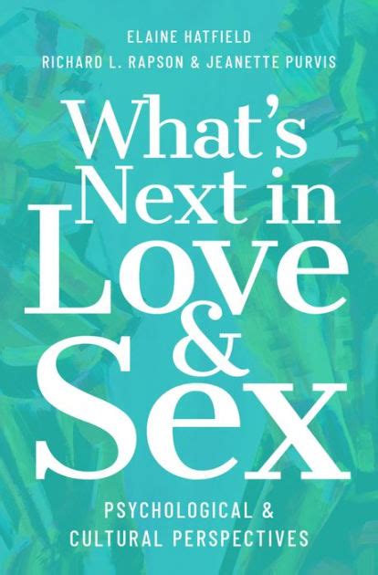 what s next in love and sex psychological and cultural perspectives by elaine hatfield richard