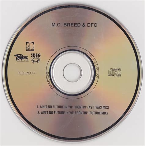 MC Breed DFC Ain T No Future In Yo Frontin 1991 CD Discogs