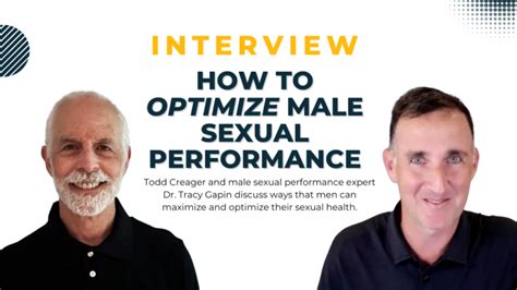 How To Optimize Male Sexual Performance With Dr Tracy Gapin Todd Creager