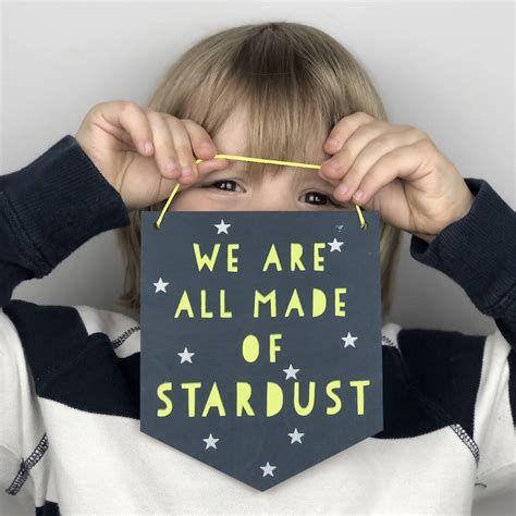 We Are All Made Of Stardust Glow In The Dark Wall Plaque And So To Shop