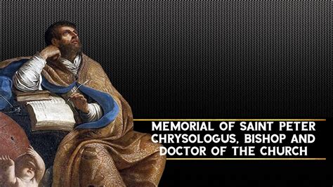 Memorial Of Saint Peter Chrysologus Bishop And Doctor Of The Church