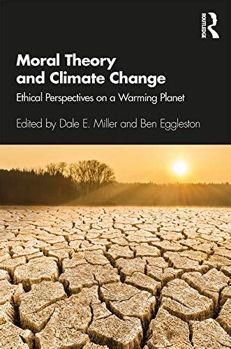 Moral Theory And Climate Change Ethical Perspectives On A