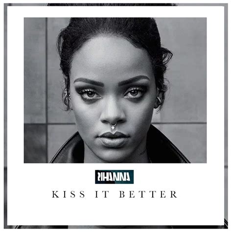 Visuals For Rihannas “kiss It Better” Soul Culture