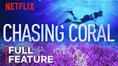 Chasing Coral | FULL FEATURE | Netflix - YouTube