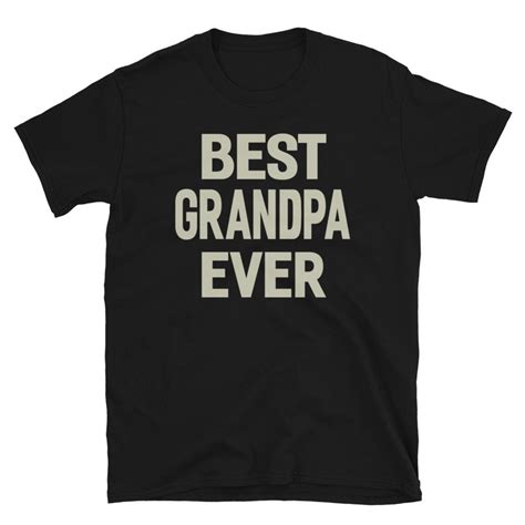 Grandpa Ts Grandpa Shirts Best Grandpa Ever Grandpa Etsy