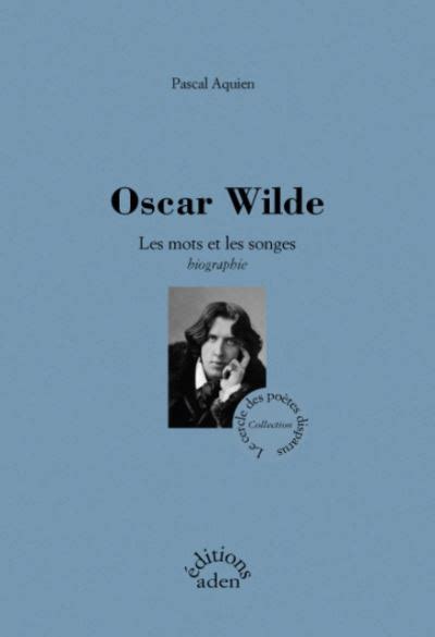 Oscar Wilde Les Mots Et Les Songes Relié Pascal Aquien Achat