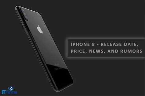 Iphone 8 Launch Date Iphone 8 Release Date Price And Specification