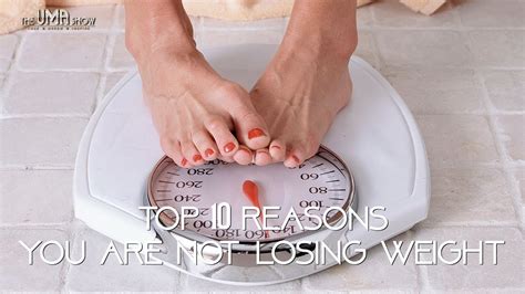 Top 10 Reasons You Are Not Losing Weight Why Am I Not Losing Weight