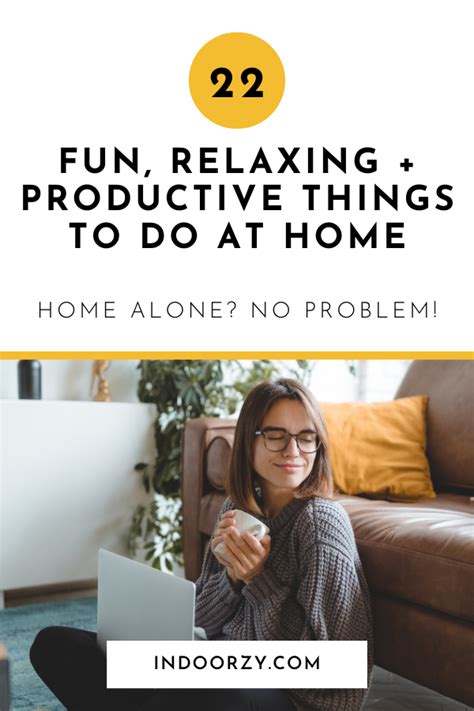 22 Fun Relaxing Productive Things To Do At Home Alone In 2020