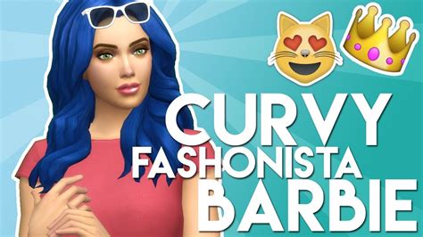 The Sims 4 Create A Sim 🎀 Curvy Fashionista Barbie Youtube