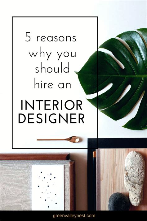 5 Reasons Why You Should Hire An Interior Designer Green Valley Nest