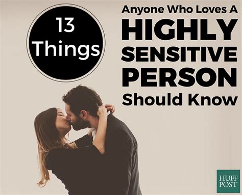 13 things anyone who loves a highly sensitive person should know huffpost life
