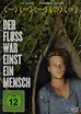 Der Fluss war einst ein Mensch: DVD oder Blu-ray leihen - VIDEOBUSTER